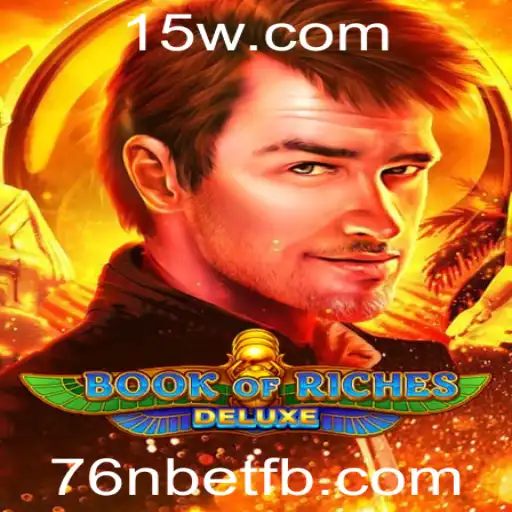 Explorando o Universo de Book of Riches Deluxe e a Experiência 76n Bet